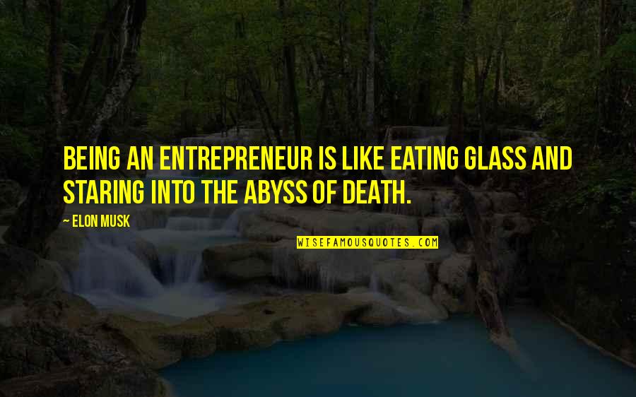 Stay Positive And Smile Quotes By Elon Musk: Being an entrepreneur is like eating glass and