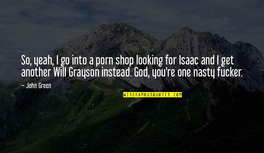 Stay Rad Quotes By John Green: So, yeah, I go into a porn shop