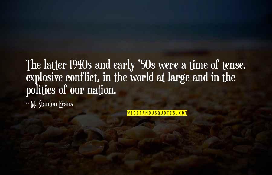 Stay Real Stay Loyal Quotes By M. Stanton Evans: The latter 1940s and early '50s were a