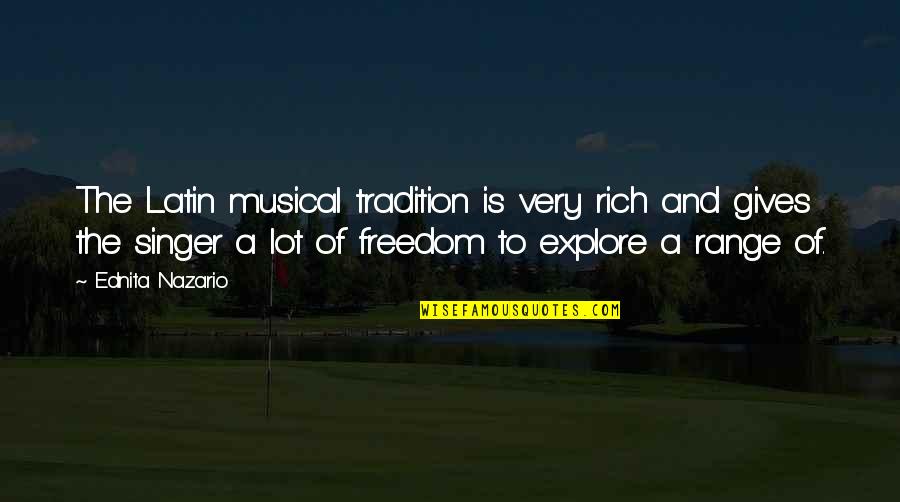 Stay Resilient Quotes By Ednita Nazario: The Latin musical tradition is very rich and