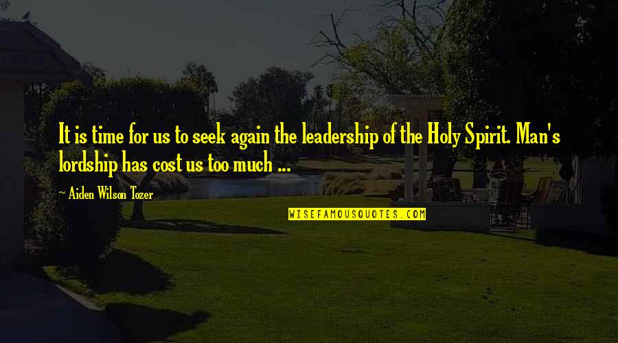 Stay Safe And Be Well Quotes By Aiden Wilson Tozer: It is time for us to seek again