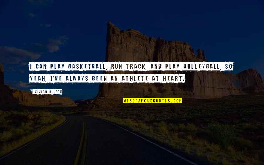 Stay Safe And Be Well Quotes By Vivica A. Fox: I can play basketball, run track, and play