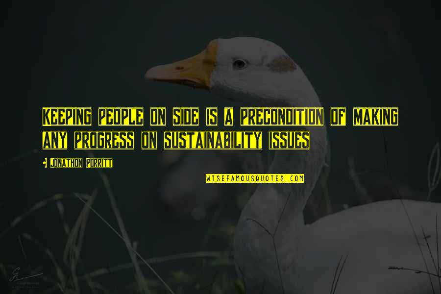 Stay Soft Quotes By Jonathon Porritt: Keeping people on side is a precondition of