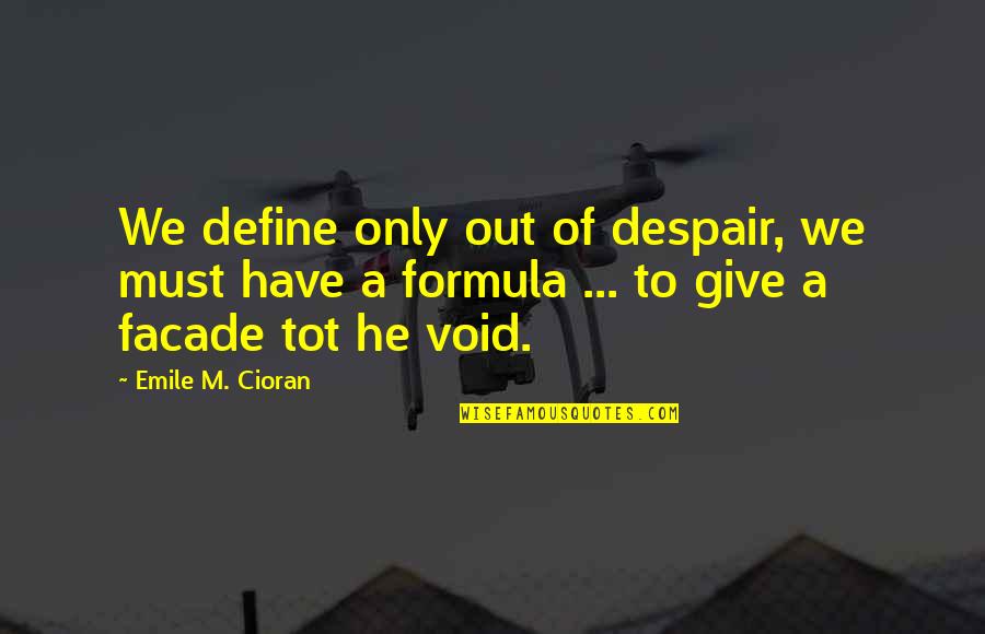 Stay Strong With God Quotes By Emile M. Cioran: We define only out of despair, we must Stay Strong With God Quotes By Emile M. Cioran: We define only out of despair, we must