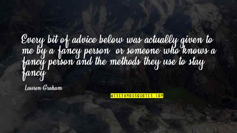 Stay The Person You Are Quotes By Lauren Graham: Every bit of advice below was actually given