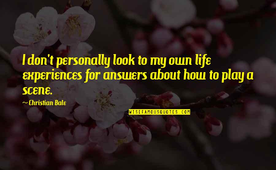 Stay Unbothered Quotes By Christian Bale: I don't personally look to my own life
