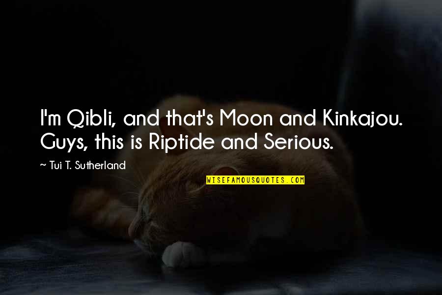 Stay With Me Forever Quotes By Tui T. Sutherland: I'm Qibli, and that's Moon and Kinkajou. Guys,