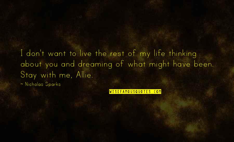 Stay With Me Quotes By Nicholas Sparks: I don't want to live the rest of