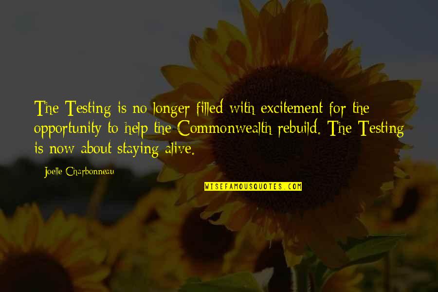 Staying Alive Quotes By Joelle Charbonneau: The Testing is no longer filled with excitement