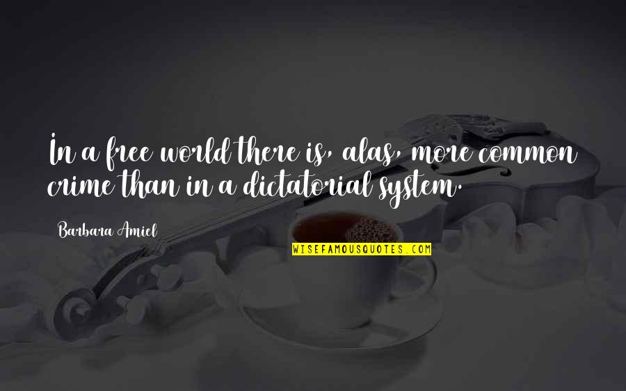 Staying Aloof Quotes By Barbara Amiel: In a free world there is, alas, more