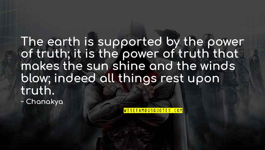 Staying Awake All Night Quotes By Chanakya: The earth is supported by the power of