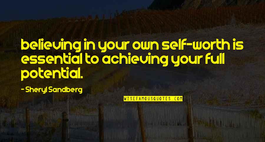 Staying Firm Quotes By Sheryl Sandberg: believing in your own self-worth is essential to