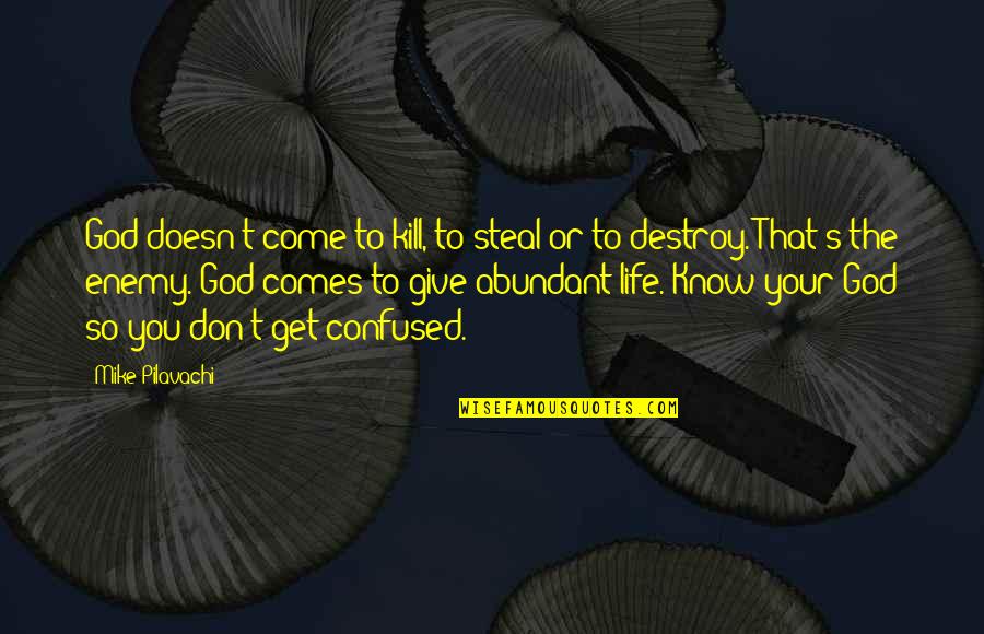 Staying Focused On God Quotes By Mike Pilavachi: God doesn't come to kill, to steal or Staying Focused On God Quotes By Mike Pilavachi: God doesn't come to kill, to steal or