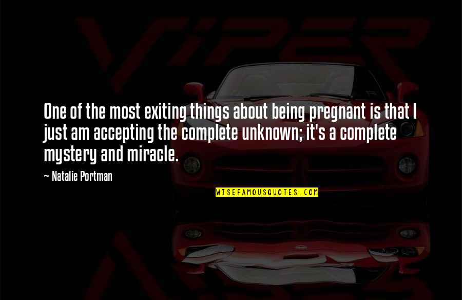 Staying Happily Married Quotes By Natalie Portman: One of the most exiting things about being Staying Happily Married Quotes By Natalie Portman: One of the most exiting things about being