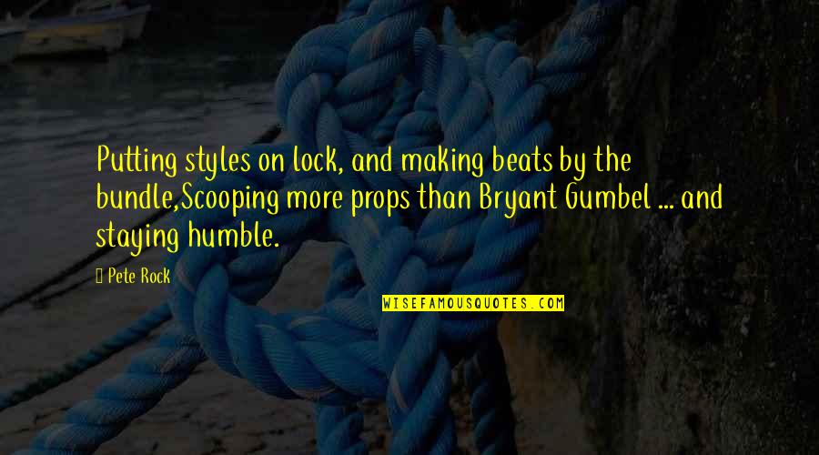 Staying Humble Quotes By Pete Rock: Putting styles on lock, and making beats by