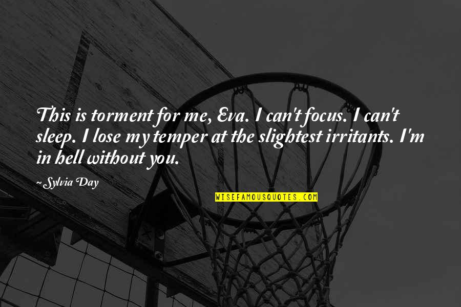 Staying In Faith Quotes By Sylvia Day: This is torment for me, Eva. I can't Staying In Faith Quotes By Sylvia Day: This is torment for me, Eva. I can't