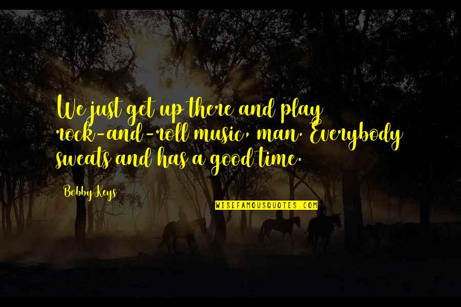 Staying In Love Is A Choice Quotes By Bobby Keys: We just get up there and play rock-and-roll Staying In Love Is A Choice Quotes By Bobby Keys: We just get up there and play rock-and-roll