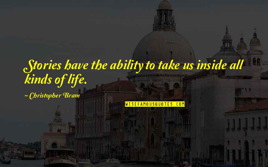Staying On Top Quotes By Christopher Bram: Stories have the ability to take us inside Staying On Top Quotes By Christopher Bram: Stories have the ability to take us inside