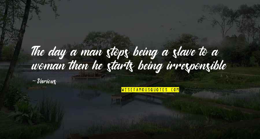 Staying Strong Positive Quotes By Various: The day a man stops being a slave