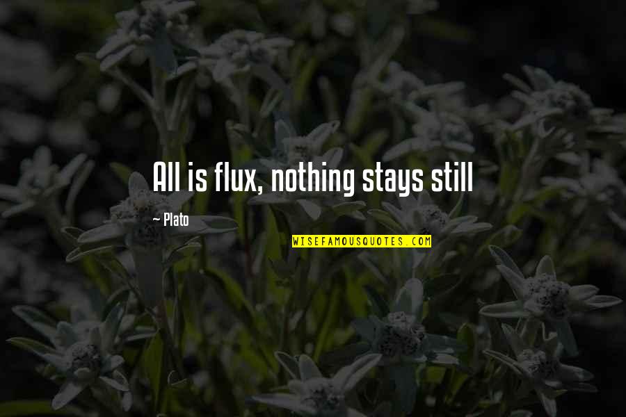 Stays Quotes By Plato: All is flux, nothing stays still Stays Quotes By Plato: All is flux, nothing stays still