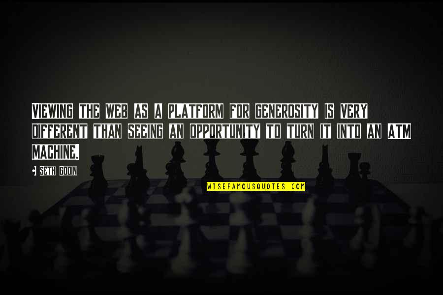 Steade Howie Quotes By Seth Godin: Viewing the web as a platform for generosity Steade Howie Quotes By Seth Godin: Viewing the web as a platform for generosity