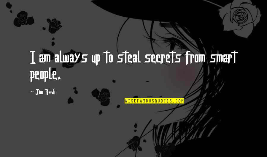 Steal.our.posts Quotes By Jim Rash: I am always up to steal secrets from