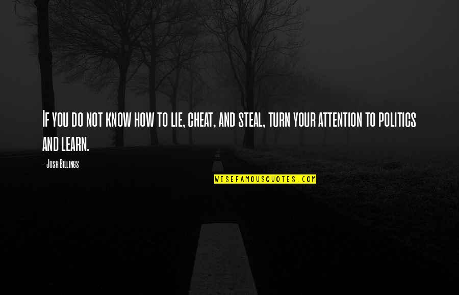 Steal Your Quotes By Josh Billings: If you do not know how to lie,