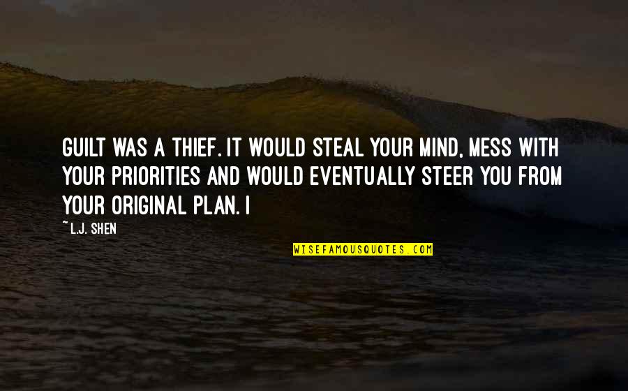 Steal Your Quotes By L.J. Shen: Guilt was a thief. It would steal your