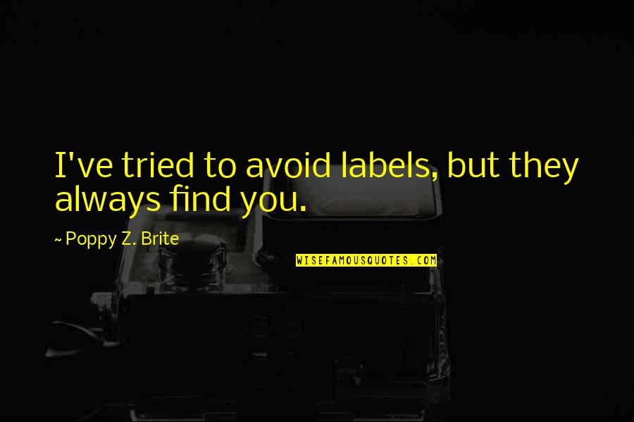 Stealing Others Work Quotes By Poppy Z. Brite: I've tried to avoid labels, but they always