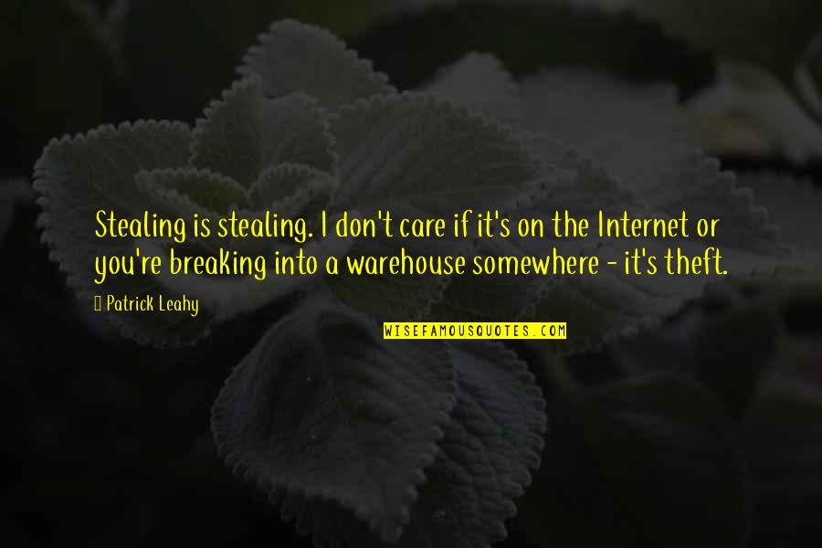Stealing's Quotes By Patrick Leahy: Stealing is stealing. I don't care if it's