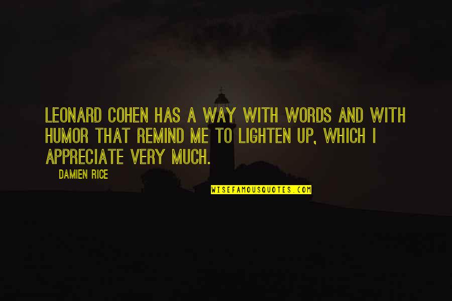 Stealthxs Quotes By Damien Rice: Leonard Cohen has a way with words and