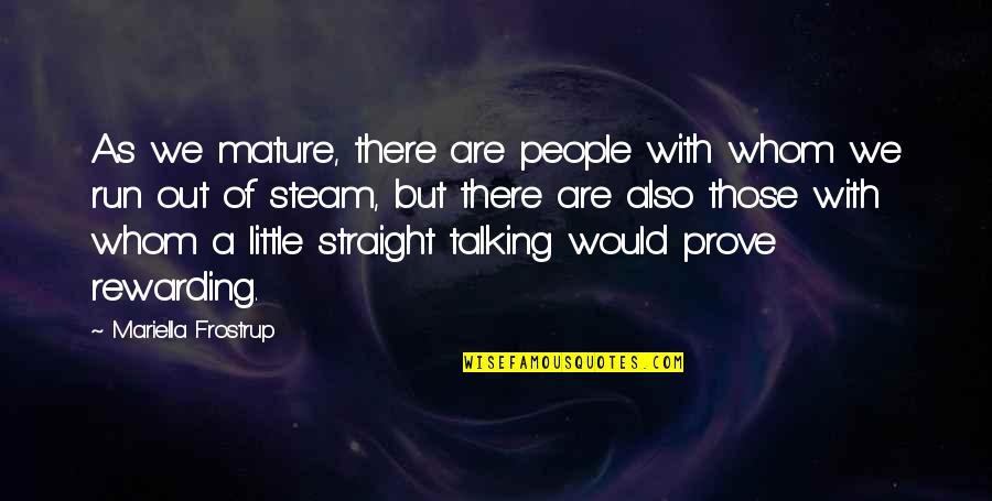 Steam Quotes By Mariella Frostrup: As we mature, there are people with whom