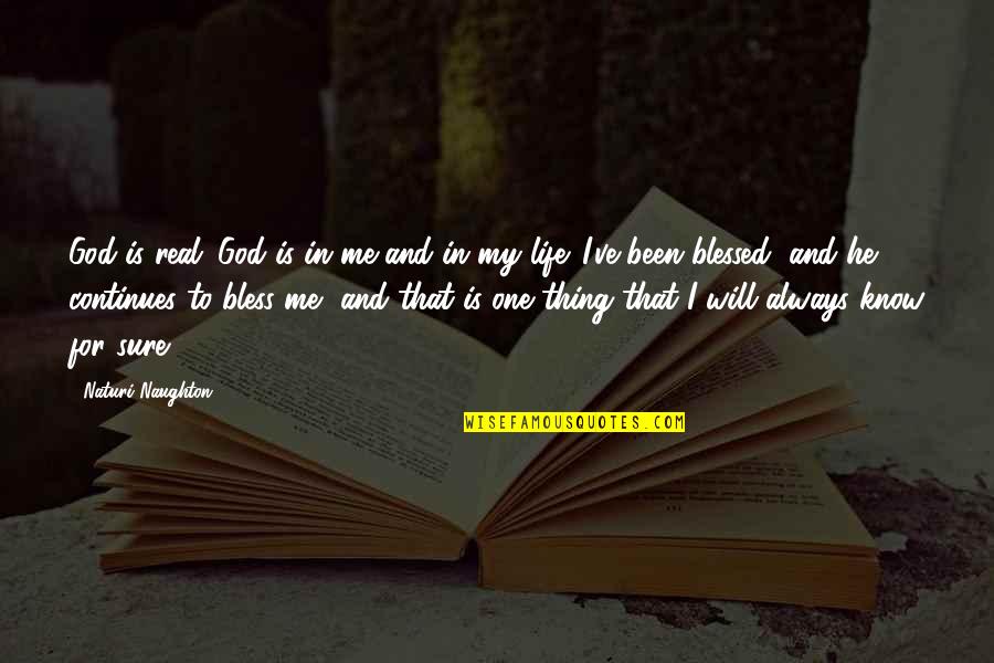 Steam Railway Quotes By Naturi Naughton: God is real. God is in me and Steam Railway Quotes By Naturi Naughton: God is real. God is in me and