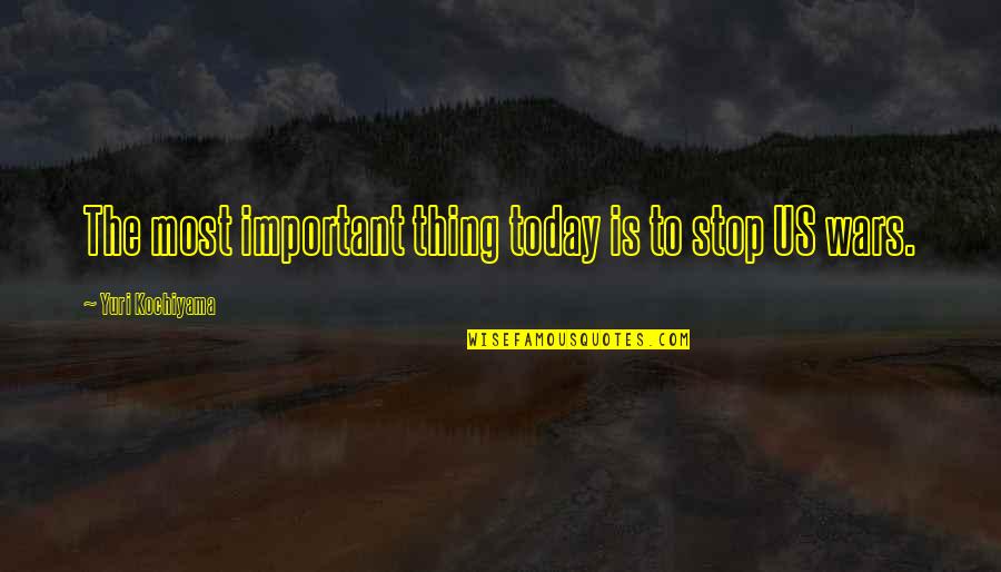 Steamers Newton Quotes By Yuri Kochiyama: The most important thing today is to stop