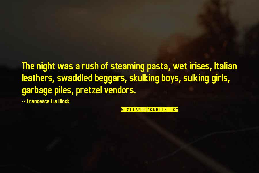 Steaming Quotes By Francesca Lia Block: The night was a rush of steaming pasta, Steaming Quotes By Francesca Lia Block: The night was a rush of steaming pasta,