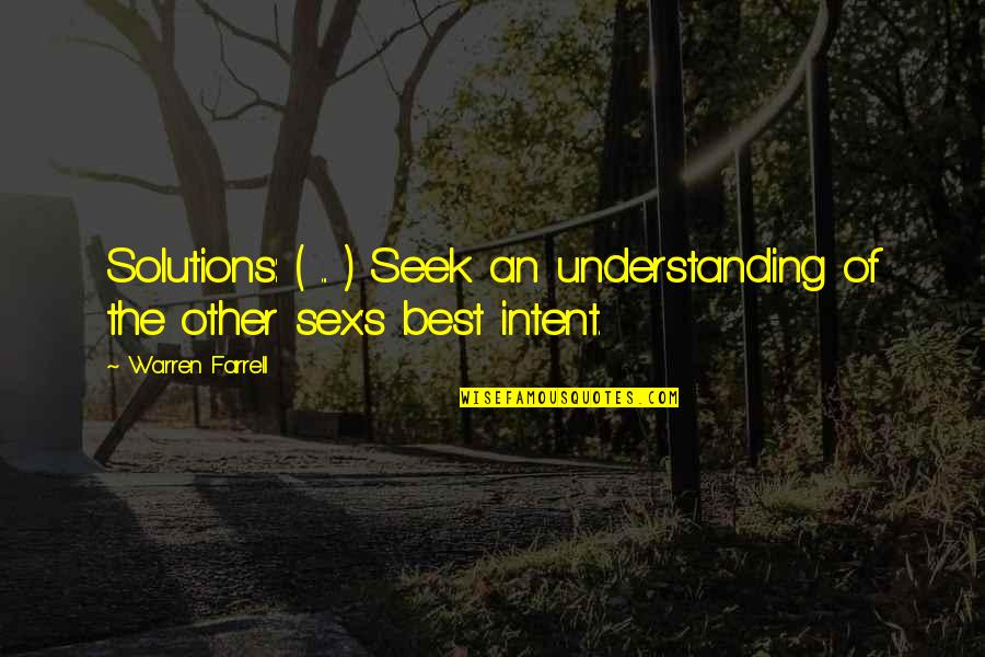 Steblo Od Quotes By Warren Farrell: Solutions: ( ... ) Seek an understanding of