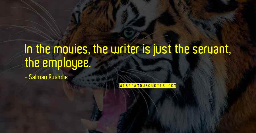 Steckenpferdchen Quotes By Salman Rushdie: In the movies, the writer is just the Steckenpferdchen Quotes By Salman Rushdie: In the movies, the writer is just the