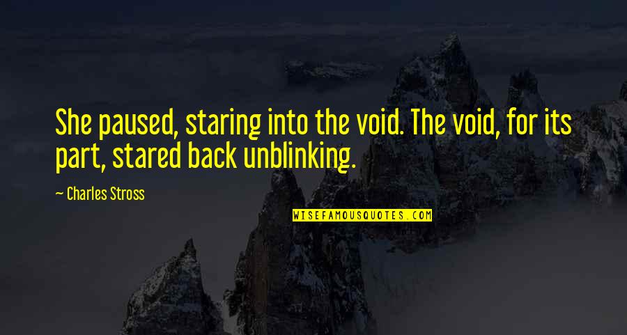 Steddy Eddys Menu Quotes By Charles Stross: She paused, staring into the void. The void,