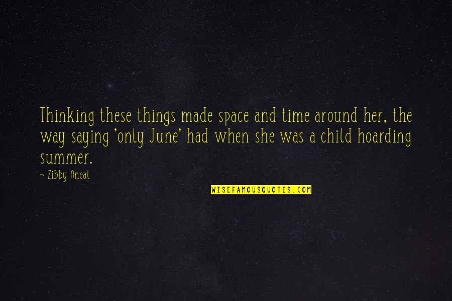 Steddy P Quotes By Zibby Oneal: Thinking these things made space and time around