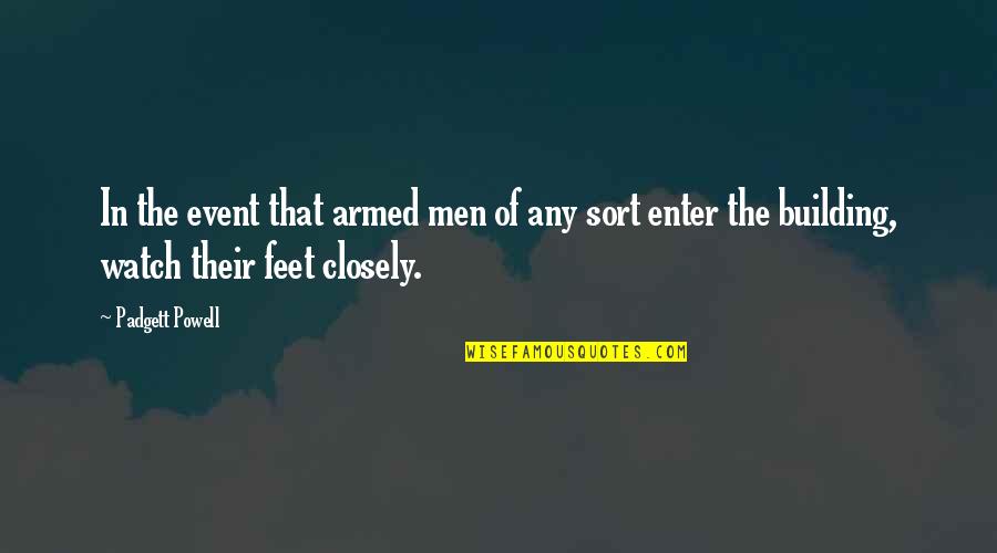 Stedfasty Quotes By Padgett Powell: In the event that armed men of any