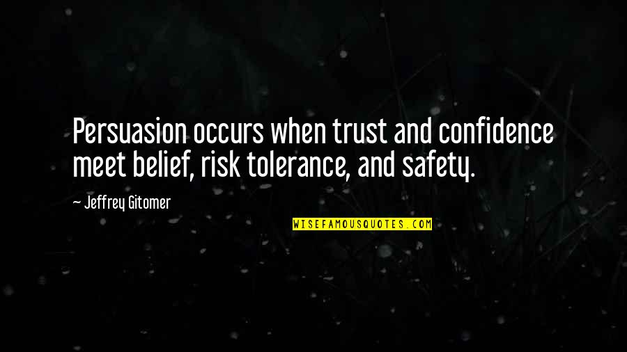 Steelcase Gesture Quotes By Jeffrey Gitomer: Persuasion occurs when trust and confidence meet belief,