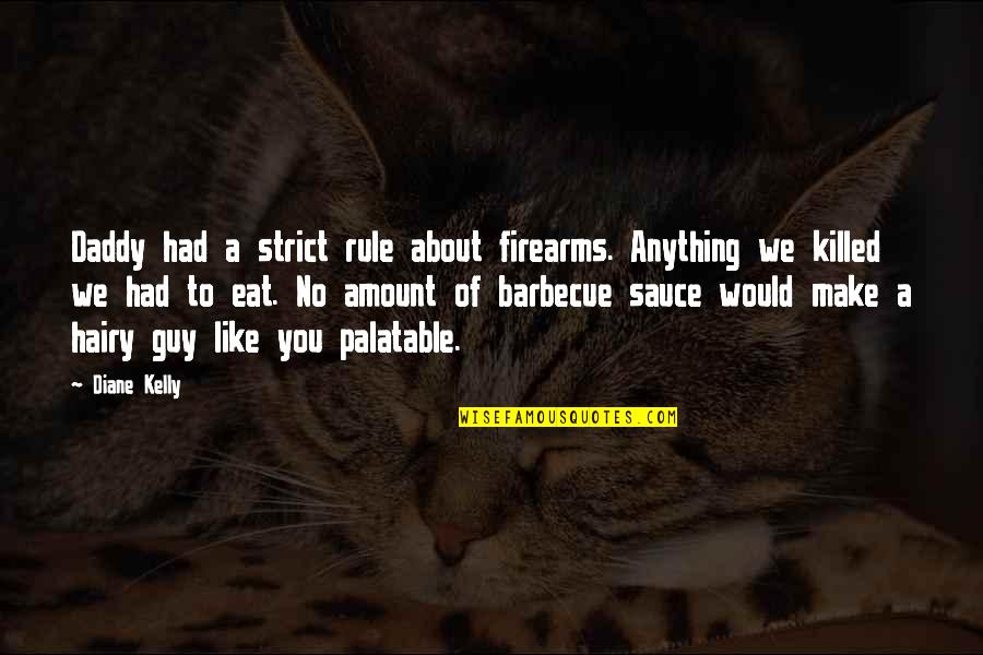 Steeled Unscramble Quotes By Diane Kelly: Daddy had a strict rule about firearms. Anything Steeled Unscramble Quotes By Diane Kelly: Daddy had a strict rule about firearms. Anything