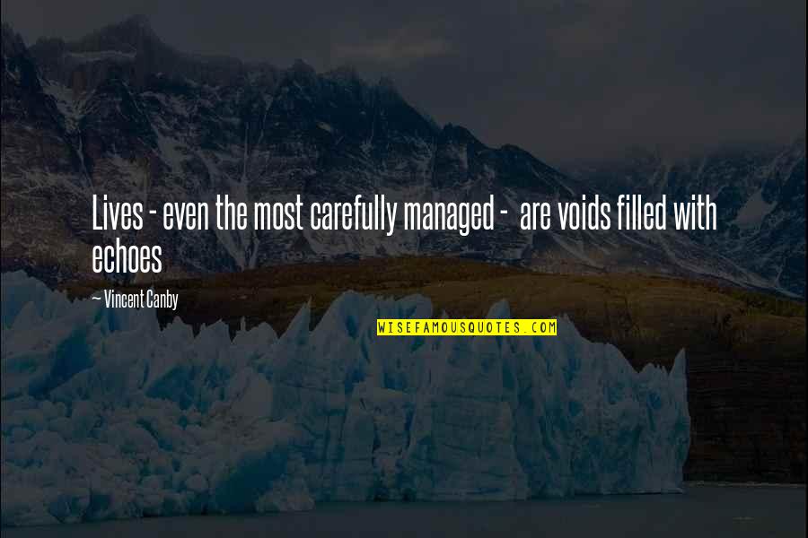 Steelman Tools Quotes By Vincent Canby: Lives - even the most carefully managed -
