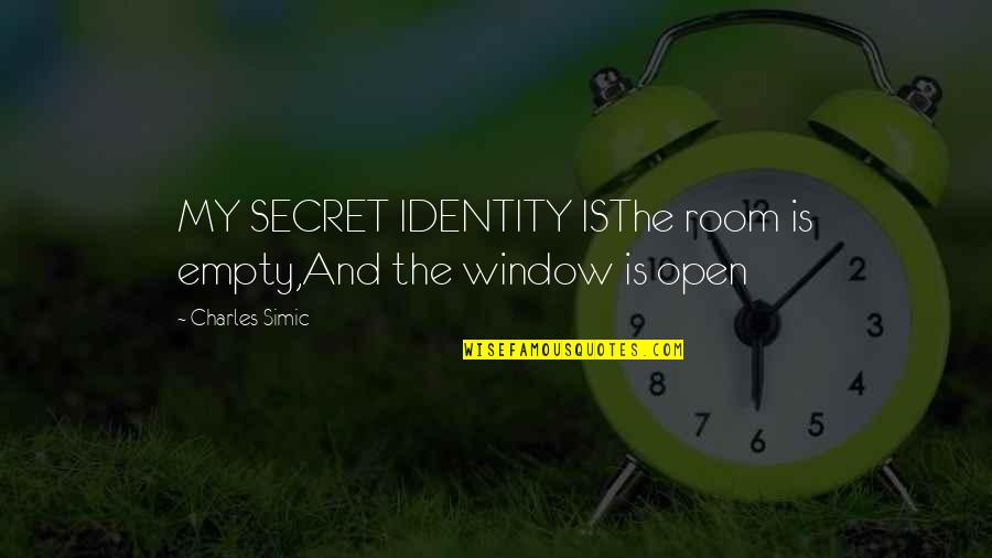 Steem Crypto Quotes By Charles Simic: MY SECRET IDENTITY ISThe room is empty,And the Steem Crypto Quotes By Charles Simic: MY SECRET IDENTITY ISThe room is empty,And the