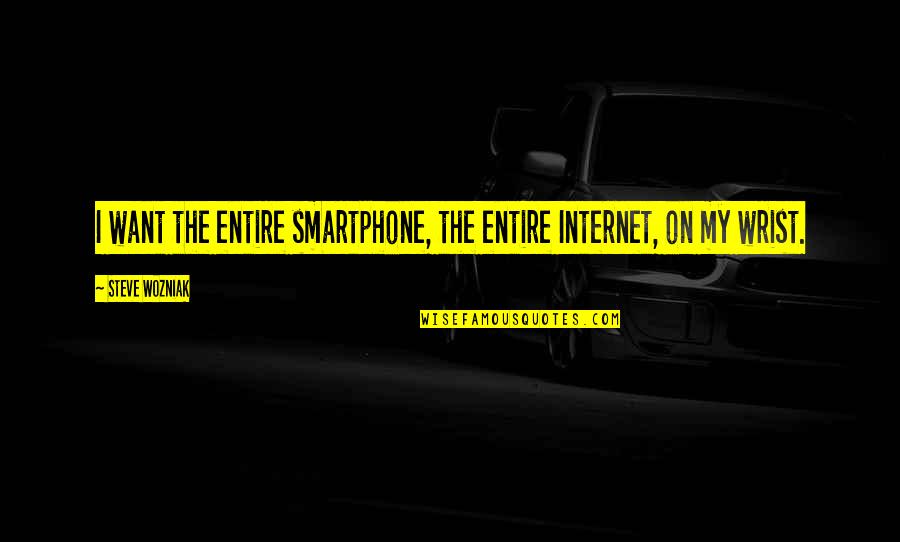 Steem Crypto Quotes By Steve Wozniak: I want the entire smartphone, the entire Internet, Steem Crypto Quotes By Steve Wozniak: I want the entire smartphone, the entire Internet,