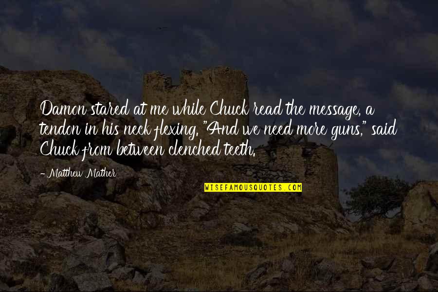 Steeno And Miller Quotes By Matthew Mather: Damon stared at me while Chuck read the Steeno And Miller Quotes By Matthew Mather: Damon stared at me while Chuck read the