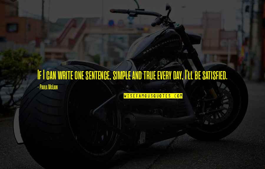Steerpike Quotes By Paula McLain: If I can write one sentence, simple and