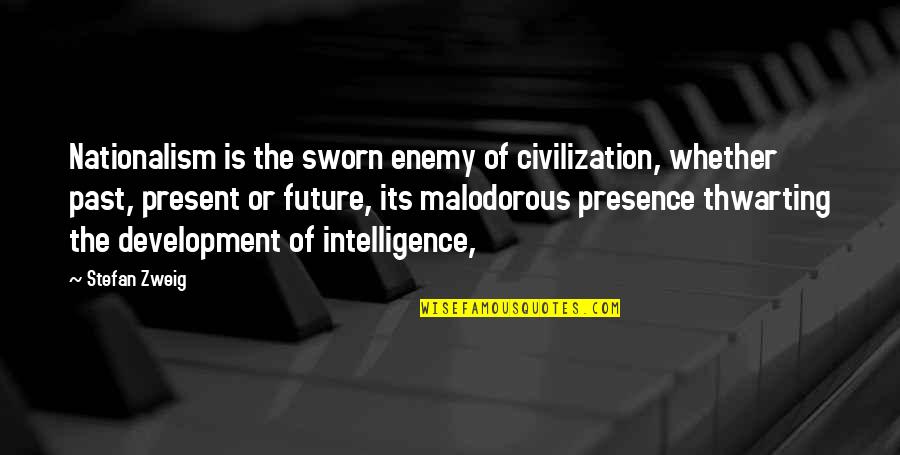 Stefan Zweig Quotes By Stefan Zweig: Nationalism is the sworn enemy of civilization, whether Stefan Zweig Quotes By Stefan Zweig: Nationalism is the sworn enemy of civilization, whether
