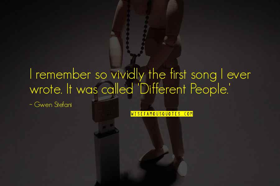 Stefani Quotes By Gwen Stefani: I remember so vividly the first song I