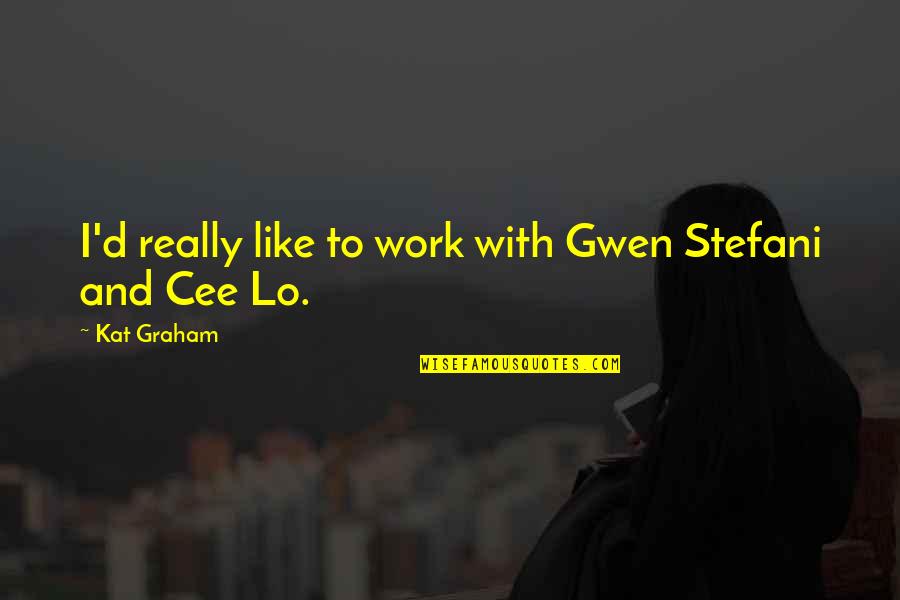 Stefani Quotes By Kat Graham: I'd really like to work with Gwen Stefani